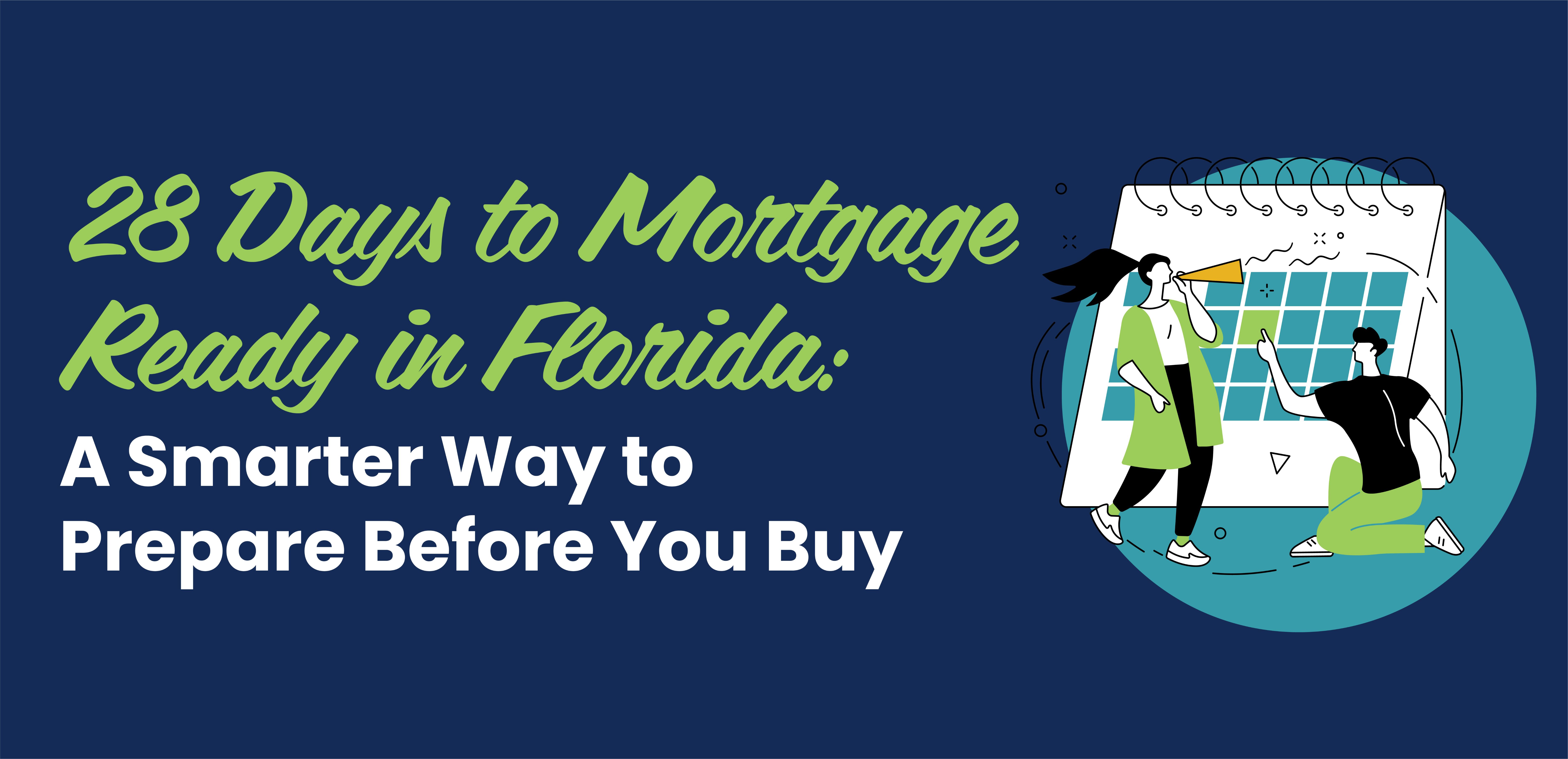 28 Days to Mortgage Ready in Florida: A Smarter Way to Prepare Before You Buy